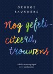 George Saunders - Nog gefeliciteerd, trouwens