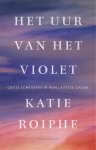 Katie Roiphe - (1) Het Uur Van Het Violet
