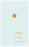 Jon Kabat-Zinn - Mindfulness voor beginners Jon Kabat-Zinn - Mindfulness voor beginners