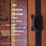 SAUL, DEBBIE - An meine Kinder. Werk en leven van Reinier Saul, ontwerper (1910 - 1977)