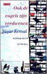 Yasar Kemal - Ook de vogels zijn verdwenen