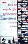 Yasar Kemal - Ook de vogels zijn verdwenen