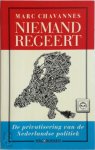 Marc Chavannes 67013, Ruben L. Oppenheimer - Niemand regeert - De privatisering van de Nederlandse politiek