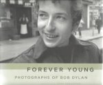 DYLAN, Bob / Douglas R. GILBERT - Forever Young - Photographs of Bob Dylan.