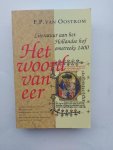 Oostrom - Het woord van eer , Literatuur aan het Hollandse Hof omstreeks 1400 Oostrom - Het woord van eer , Literatuur aan het Hollandse Hof omstreeks 1400