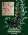 Camazine, Scott - Velvet Mites and Silken Webs: The Wonderful Details of Nature in Photographs and Essays