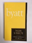 Byatt, A.S. - Ingeri Si insecte