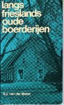 Molen Sj. van der - Langs frieslands oude boerderijen