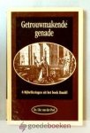 Poel, Ds. Chr. van de - Getrouwmakende genade --- 8 Bijbellezingen uit het boek Daniel