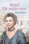Anne Sietsma - Hotel de wilde roos