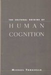 Tomasello, Michael - Cultural Orgins of Human Cognition