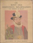LE BLANT, Robert; - CE SONT DES HISTOIRES BEARNAISES,
