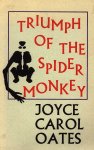 Oates, Joyce Carol - The triumph of the Spider Monkey