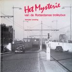 Levering, Jacques - Het Mysterie van de Rotterdamse Trolleybus *GESIGNEERD*