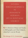 Woude, S. van der (edited by) - Studia Bibliographica in Honorem Herman de la Fontaine Verwey. A Collection of Essays and Studies in Bibliography and Allied Subjects