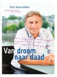 Paul Rosenmoller - Van droom naar daad