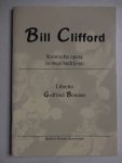 Bomans, Godfried. - Bill Clifford. Komische opera in twee bedrijven. Libretto Godfried Bomans.