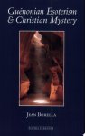 Jean Borella - Guénonian Esoterism and Christian Mystery