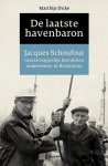 Matthijs Dicke 90712 - De laatste havenbaron: Jacques Schoufour, maatschappelijk betrokken ondernemer in Rotterdam