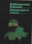 Hans G. Wägli - Schienennetz Schweiz / Réseau ferré suisse