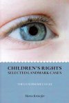 Kristofer , Maria . [ isbn 9789058870513 ] - Children's Rights . ( Selected Landmark Cases: The Us Supreme Court . )  This volume collects US Supreme Court opinions in 27 cases involving the rights and welfare of children, from 1897's US v. Wong Kim Ark, which decided issues of birthright -