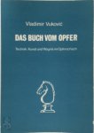 Vladimir Vukovic 77543 - Das Buch vom Opfer. Technik, Kunst und Wagnis im Opferschach