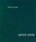 Daniel Lergon - Daniel Lergon - Unter Grun Daniel Lergon - Daniel Lergon - Unter Grun