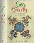 O' Shea, Stephen. - Sea of Faith: Islam and Christianity in the Medieval Mediterranean World.