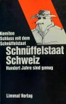 NN - Schnüffelstaat Schweiz. Hundert Jahre sind genug.