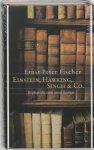 Fischer, Ernst Peter - Einstein, Hawking, Singh & Co. Boeken die men moet kennen