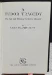 Baldwin Smith, Lacey - A Tudor tragedy - The life and times of Catherine Howard