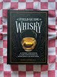 Offringa, Hans - A A Field Guide to Whisky / An Expert Compendium to Take Your Passion and Knowledge to the Next Level