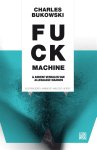 Bukowski, Charles - Fuck machine en andere verhalen van alledaagse waanzin
