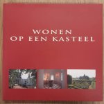 PAUWELS, WIM. - Wonen op een kasteel - Living in a castle - Vivre au château PAUWELS, WIM. - Wonen op een kasteel - Living in a castle - Vivre au château