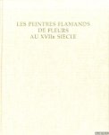Hairs, Marie-Louise - Les peintres flamands de fleurs au XVIIe siecle
