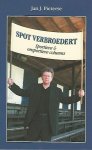 Pieterse, Jan. J. - Spot verbroedert -Sportieve & onsportieve columns