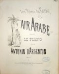 D`Argenton, Antonin: - Les rêves de Fatma. Air Arabe pour le piano