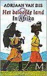 Adriaan van Dis - BELOOFDE LAND EN IN AFRIKA
