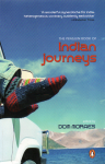 edited by Dom Moraes. Narayan, Naipaul, Seth, Rushdie, Bond, Singh, Tully Theroux, Morris Chatwin, Dalrymple and others. - The Penguin Book of Indian Journeys