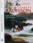 Fournier, Martin - Pierre - Esprit Radisson: Merchant Adventurer 1636-1710
