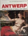 ISACKER, VAN, KAREL/ UYTVEN, VAN, RAYMOND. - ANTWERP. TWELVE CENTURIES OF HISTORY AND CULTURE.