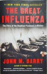 BARRY John M. - The Great Influenza. The Story of the Deadliest Pandemic In History.