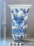 Klaus-Peter Arnold, Verena Diefenbach - Meissener Blaumalerei aus drei Jahrhunderten
