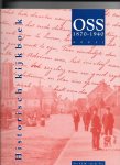 Ven, F.J.M. van de - Historisch kijkboek Oss 1870-1940 / 2 / druk 1