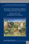 Thomas Willard (ed) - Reading the Natural World in the Middle Ages and the Renaissance. Perceptions of the Environment and Ecology