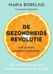 Maria Borelius - De gezondheidsrevolutie: Het ontstekingsremmende vijfstappenplan dat je leven zal veranderen