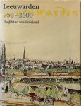 René Kunst - Leeuwarden 750-2000 Hoofdstad van Friesland
