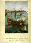 Bol, Laurens J.: - Die Holländische Marinemalerei des 17 Jahrhunderts.