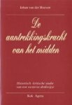 Johan van der Hoeven - De aantrekkingskracht van het midden Historisch-kritische studie van een westerse denkwijze