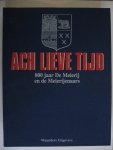 Cuijpers, Theo; Gerard Rooijakkers e.a. - Ach lieve tijd. 800 jaar De Meierij en de Meierijenaars.